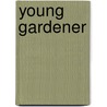 Young Gardener by Beverly Buczacki