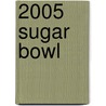 2005 Sugar Bowl door Ronald Cohn