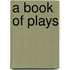 A Book Of Plays