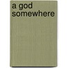 A God Somewhere door John Arcudi