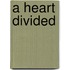 A Heart Divided