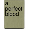 A Perfect Blood door Kim Harrison