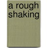 A Rough Shaking by George Macdonald