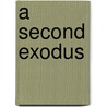 A Second Exodus by Murray I. Friedman