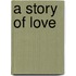 A Story of Love