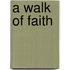 A Walk Of Faith