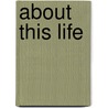 About This Life door Barry Lopez