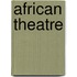 African Theatre