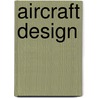Aircraft Design door Daniel P. Raymer