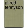 Alfred Tennyson door Laurence W. Mazzeno