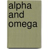 Alpha And Omega door Marcus Page