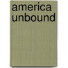 America Unbound door James M. Lindsay