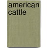 American Cattle by Lewis F. Allen