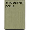 Amusement Parks by Jim Hillman