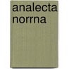 Analecta Norrna door Theodor M�Bius