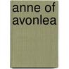 Anne Of Avonlea door Lucy Maud Montgomery