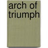 Arch Of Triumph door Walter Sorell