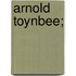 Arnold Toynbee;