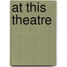 At This Theatre door Robert Viagas
