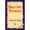 Balcony Stories door Grace E. King