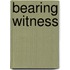 Bearing Witness