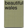 Beautiful Wales by Jr. Mr. Edward Thomas