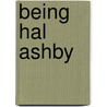 Being Hal Ashby door Nick Daws