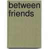 Between Friends door Amos Cz