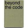 Beyond The Code by Lynn Welchman