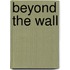 Beyond The Wall