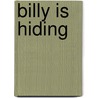 Billy Is Hiding by Annette Smith