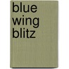 Blue Wing Blitz door Ronald Cohn