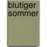 Blutiger Sommer by Gabriella Wollenhaupt