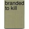 Branded to Kill door Ronald Cohn
