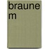Braune M