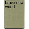 Brave New World by Frederic P. Miller