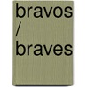Bravos / Braves door Juli Capella