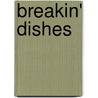 Breakin' Dishes door Ronald Cohn