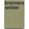 Brenners Weiber door Christoph Türck
