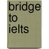 Bridge To Ielts