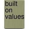 Built on Values door Nancy Shepherson