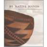By Native Hands door Stephen W. Cook