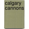 Calgary Cannons door Ronald Cohn
