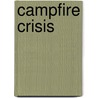 Campfire Crisis door Blake Hoena