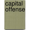 Capital Offense door Armin Shimerman
