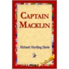 Captain Macklin by Richard Harding Davis