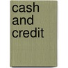 Cash and Credit door D. A. Barker