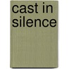 Cast in Silence door Michelle Sagara