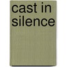 Cast in Silence by Michelle Sagara