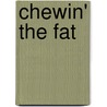 Chewin' the Fat door Ronald Cohn
